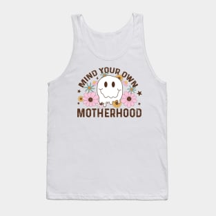 Mind your own motherhood Tank Top